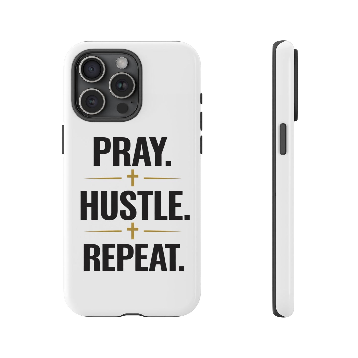 Pray Hustle Repeat Phone Case — Tough Protective Phone Cover