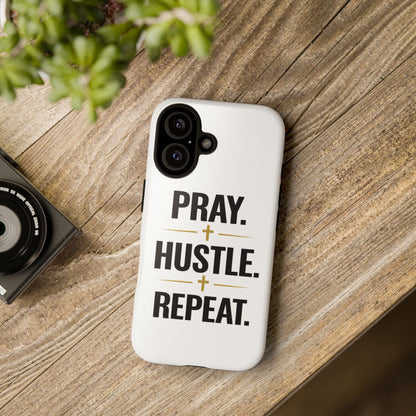 Pray Hustle Repeat Phone Case — Tough Protective Phone Cover