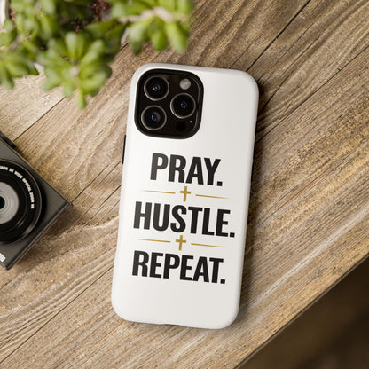 Pray Hustle Repeat Phone Case — Tough Protective Phone Cover
