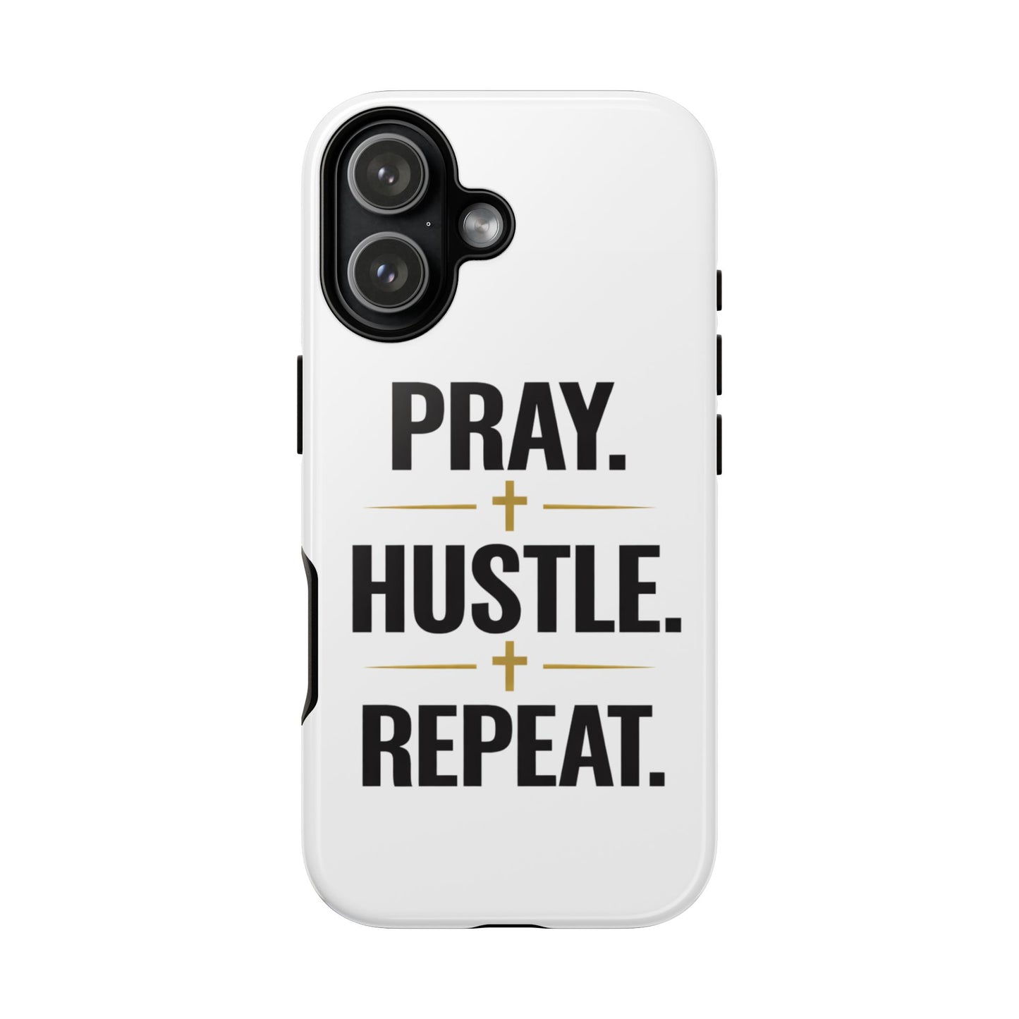Pray Hustle Repeat Phone Case — Tough Protective Phone Cover