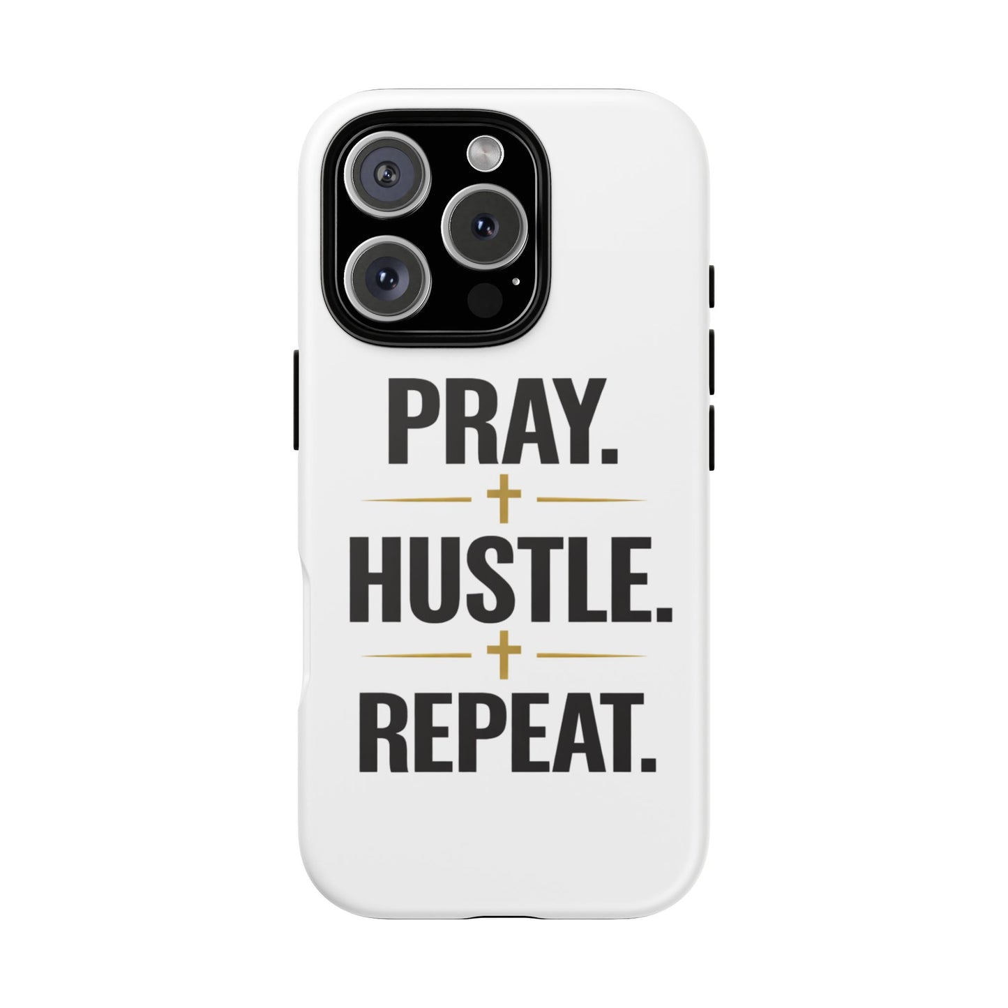 Pray Hustle Repeat Phone Case — Tough Protective Phone Cover