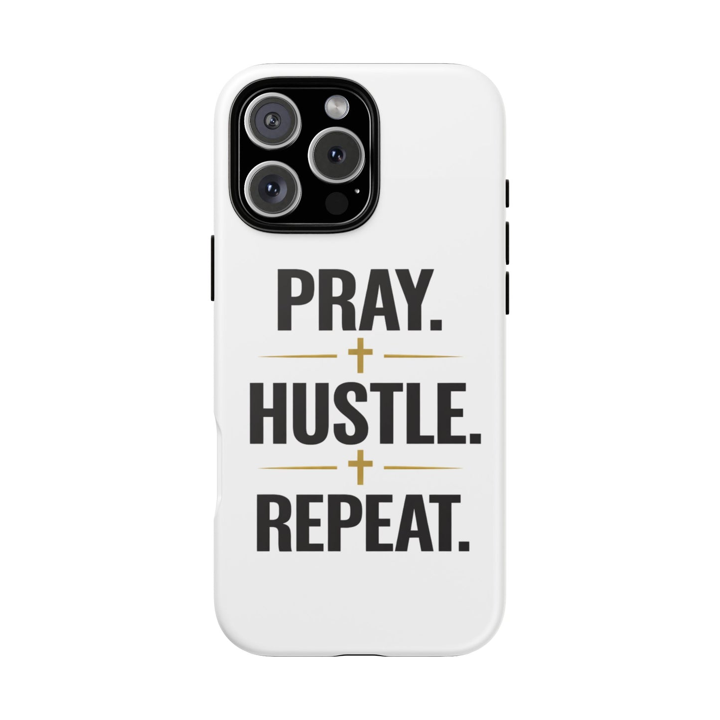 Pray Hustle Repeat Phone Case — Tough Protective Phone Cover