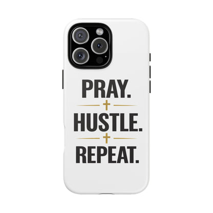 Pray Hustle Repeat Phone Case — Tough Protective Phone Cover