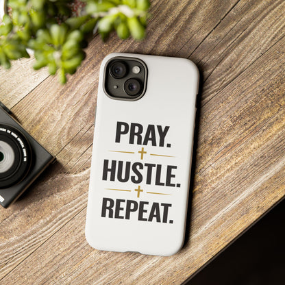 Pray Hustle Repeat Phone Case — Tough Protective Phone Cover
