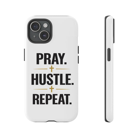 Pray Hustle Repeat Phone Case — Tough Protective Phone Cover