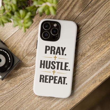 Pray Hustle Repeat Phone Case — Tough Protective Phone Cover