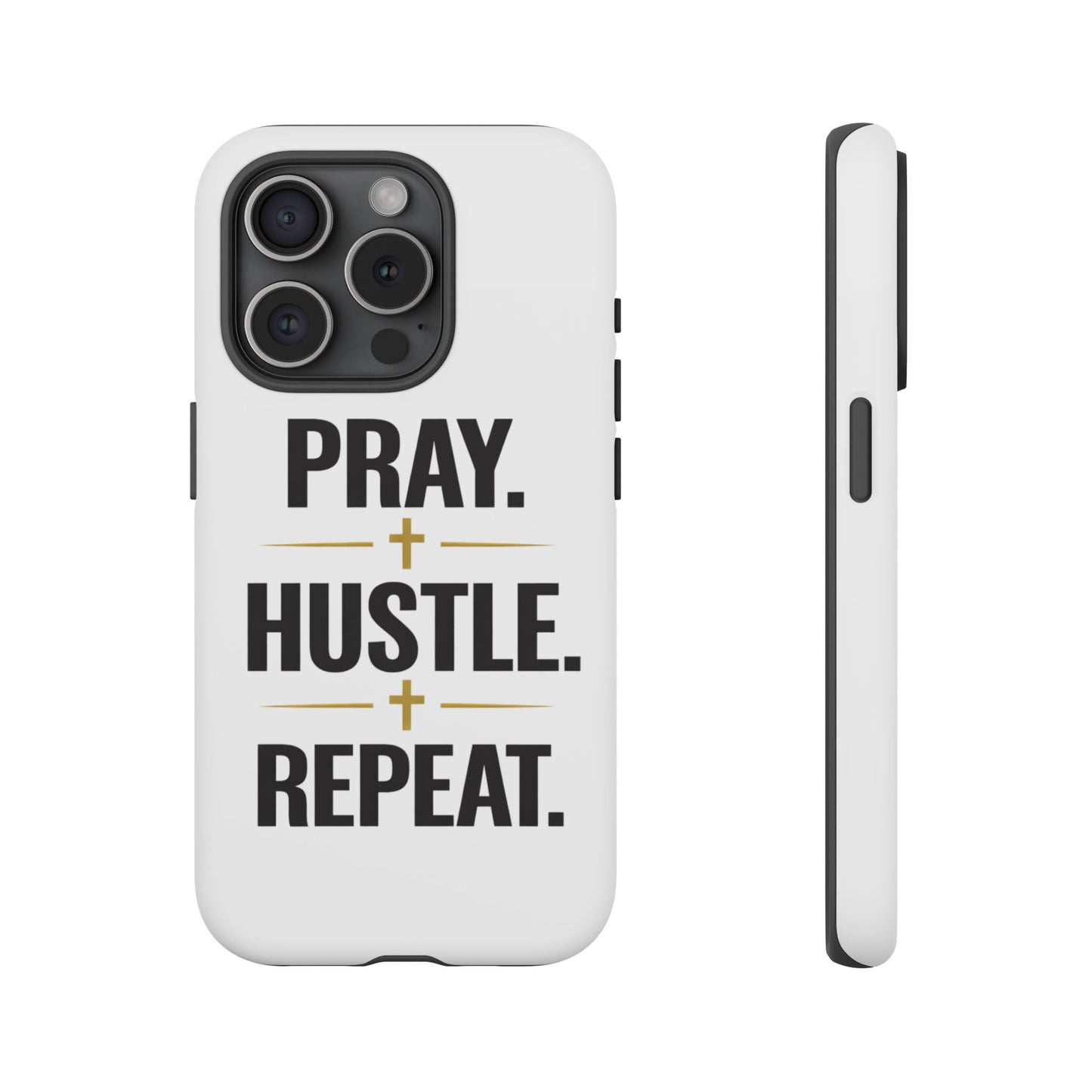 Pray Hustle Repeat Phone Case — Tough Protective Phone Cover