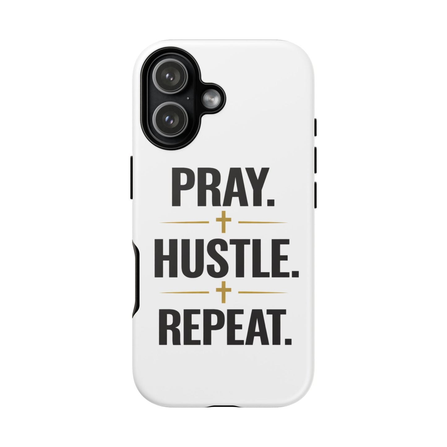 Pray Hustle Repeat Phone Case — Tough Protective Phone Cover