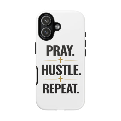 Pray Hustle Repeat Phone Case — Tough Protective Phone Cover