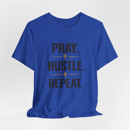 Pray Hustle Repeat T-Shirt – Inspirational Unisex Graphic Tee