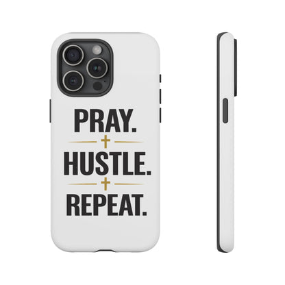 Pray Hustle Repeat Phone Case — Tough Protective Phone Cover