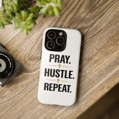 Pray Hustle Repeat Phone Case — Tough Protective Phone Cover