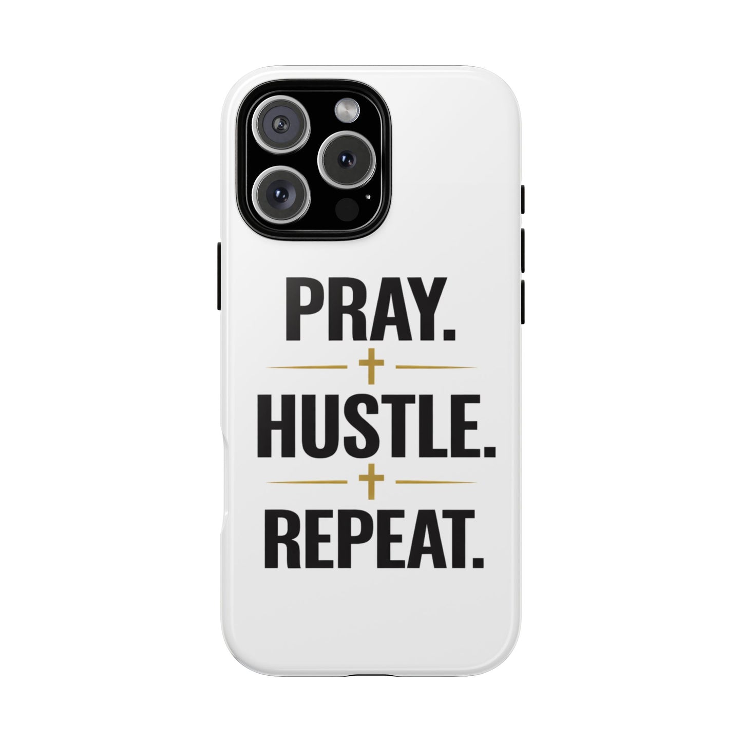 Pray Hustle Repeat Phone Case — Tough Protective Phone Cover