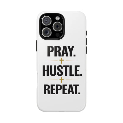 Pray Hustle Repeat Phone Case — Tough Protective Phone Cover