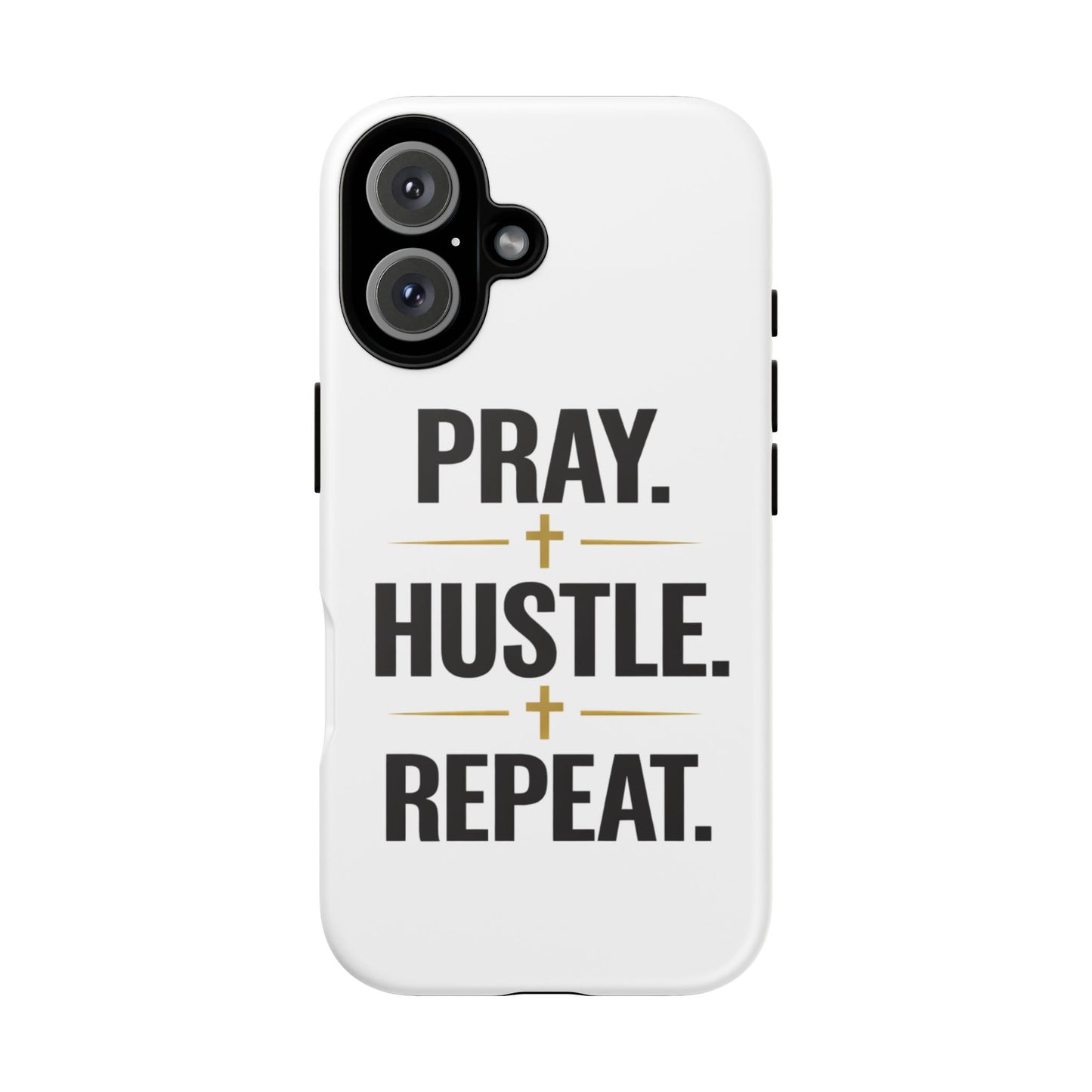 Pray Hustle Repeat Phone Case — Tough Protective Phone Cover