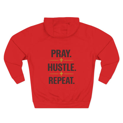 Pray. Hustle. Repeat. Fleece Hoodie — Motivational Three-Panel Heavy Pullover
