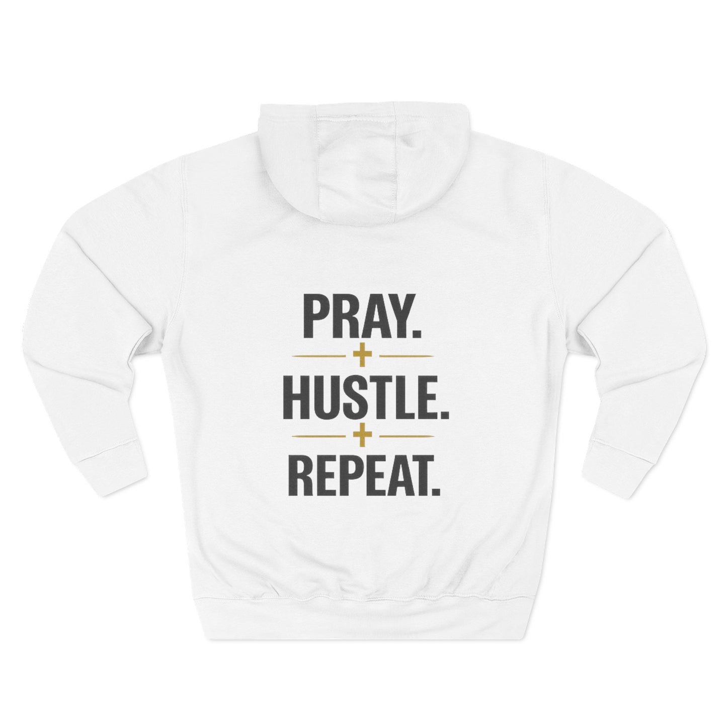 Pray. Hustle. Repeat. Fleece Hoodie — Motivational Three-Panel Heavy Pullover