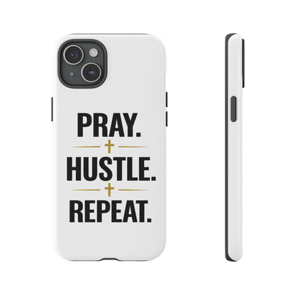 Pray Hustle Repeat Phone Case — Tough Protective Phone Cover