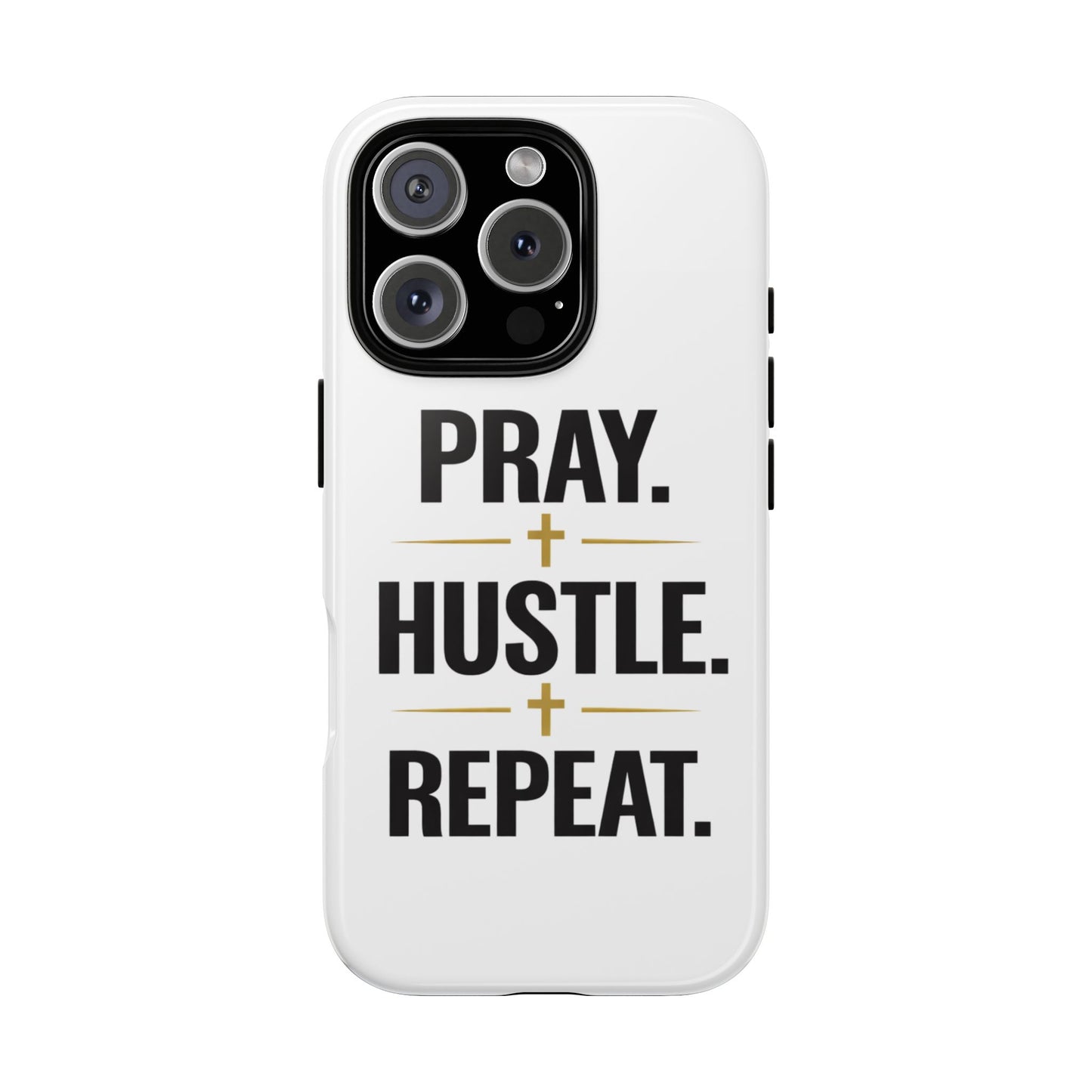 Pray Hustle Repeat Phone Case — Tough Protective Phone Cover