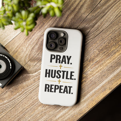 Pray Hustle Repeat Phone Case — Tough Protective Phone Cover