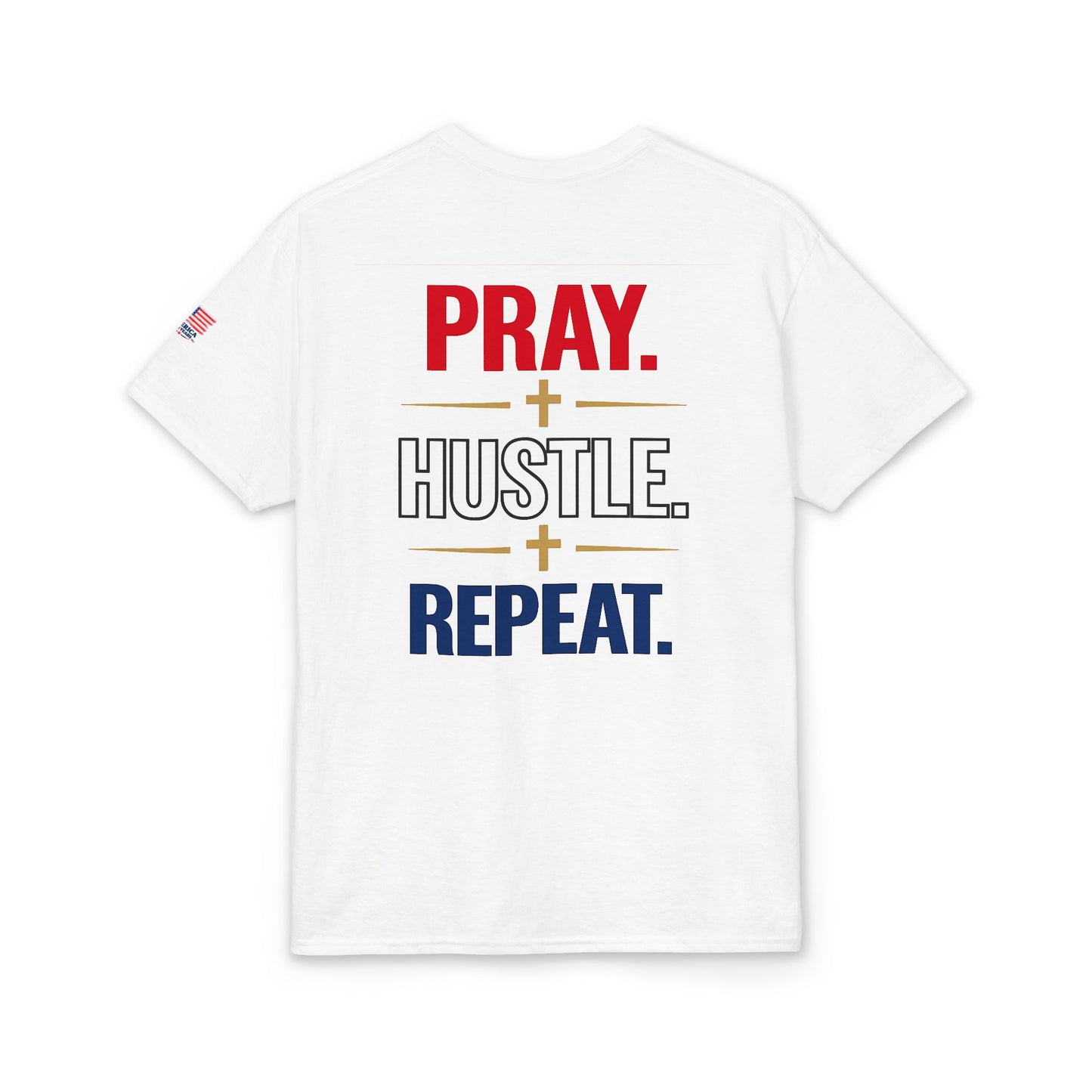 Pray. Hustle. Repeat. T-Shirt — Patriotic America 250 Edition